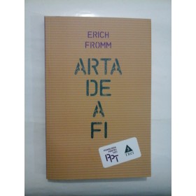 ARTA DE A FI - ERICH FROMM
